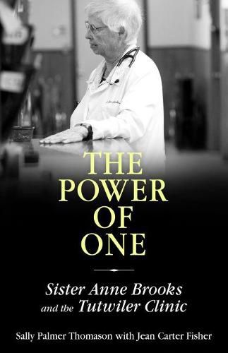 Cover image for The Power of One: Sister Anne Brooks and the Tutwiler Clinic