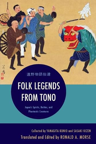 Cover image for Folk Legends from Tono: Japan's Spirits, Deities, and Phantastic Creatures