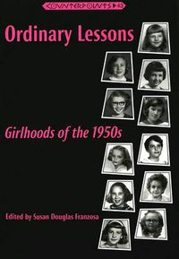Cover image for Ordinary Lessons: Girlhoods of the 1950s