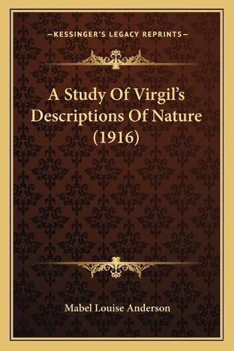 Cover image for A Study of Virgil's Descriptions of Nature (1916)