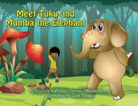 Cover image for Meet Tuku and Mumba the Elephant