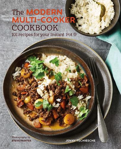 Cover image for The Modern Multi-cooker Cookbook: 101 Recipes for Your Instant Pot (R)