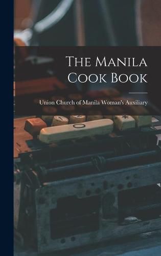 Cover image for The Manila Cook Book