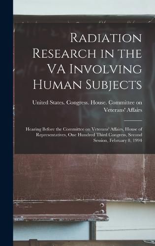 Cover image for Radiation Research in the VA Involving Human Subjects