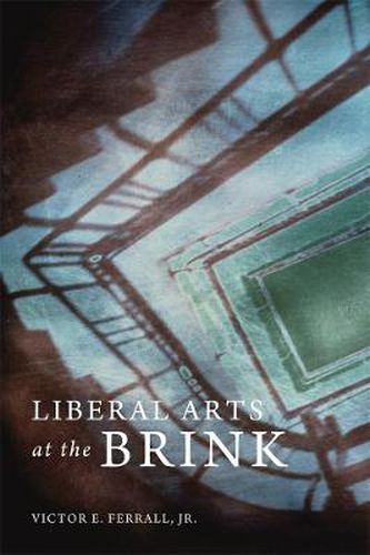 Cover image for Liberal Arts at the Brink