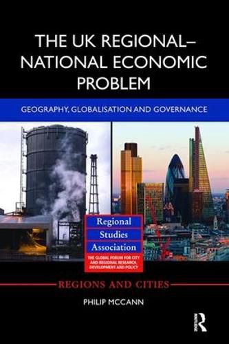 Cover image for The UK Regional-National Economic Problem: Geography, globalisation and governance