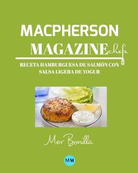 Cover image for Macpherson Magazine Chef's - Receta Hamburguesa de salmon con salsa ligera de yogur