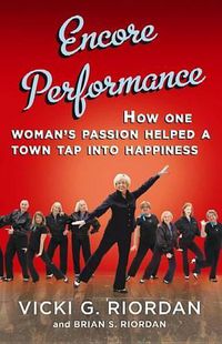 Cover image for Encore Performance: How One Woman's Passion Helped a Town Tap into Happiness