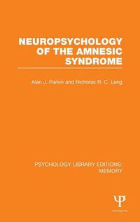 Cover image for Neuropsychology of the Amnesic Syndrome (PLE: Memory)