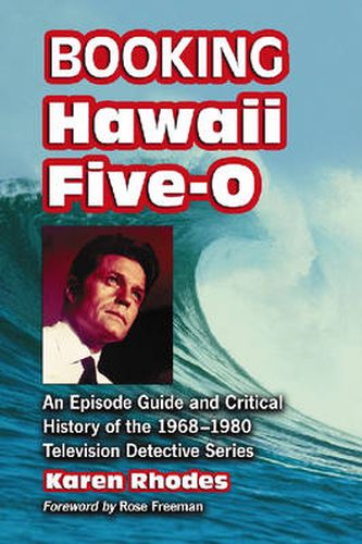 Cover image for Booking   Hawaii Five-O: An Episode Guide and Critical History of the 1968-1980 Television Detective Series