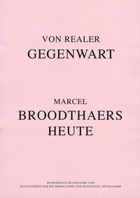 Cover image for Von Realer Gegenwart: Marcel Broodthaers Heute