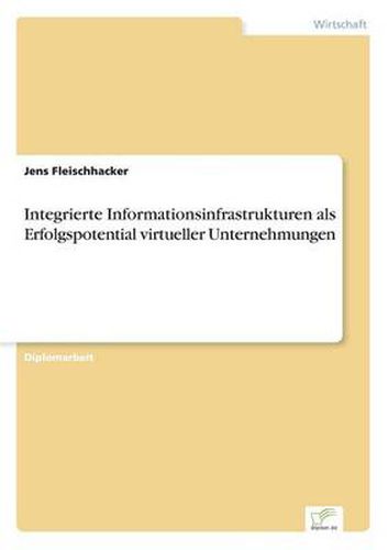 Cover image for Integrierte Informationsinfrastrukturen als Erfolgspotential virtueller Unternehmungen