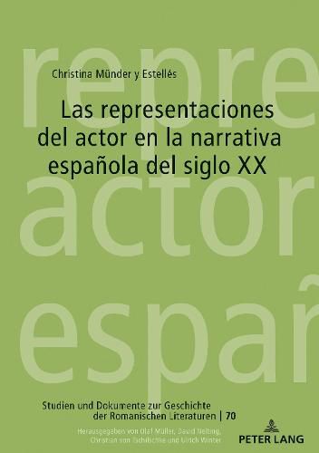 Cover image for Las Representaciones del Actor En La Narrativa Espanola del Siglo XX