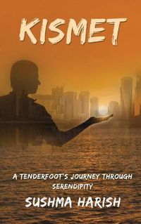 Cover image for Kismet: A Tenderfoot's Journey Through Serendipity