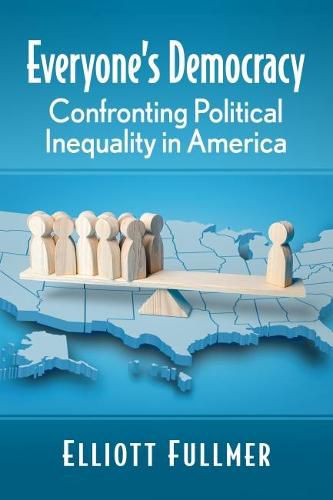 Cover image for Everyone's Democracy: Confronting Political Inequality in America