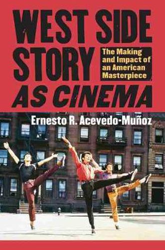 Cover image for West Side Story' as Cinema: The Making and Impact of an American Masterpiece