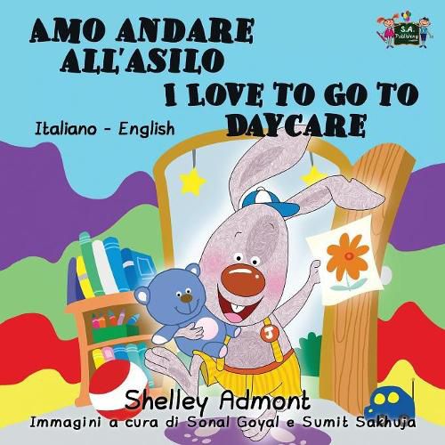 Amo andare all'asilo I Love to Go to Daycare: Italian English Bilingual Edition