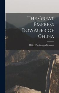 Cover image for The Great Empress Dowager of China