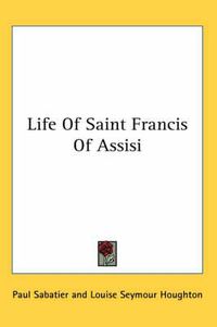 Cover image for Life of Saint Francis of Assisi