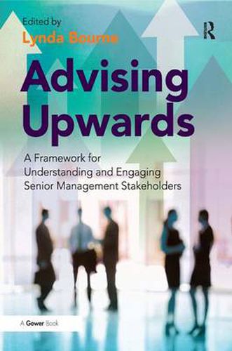 Cover image for Advising Upwards: A Framework for Understanding and Engaging Senior Management Stakeholders