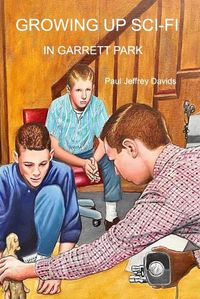 Cover image for Growing Up Sci-Fi in Garrett Park