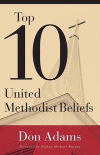 Cover image for Top 10 United Methodist Beliefs