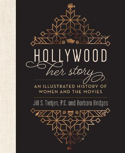 Cover image for Hollywood: Her Story, An Illustrated History of Women and the Movies