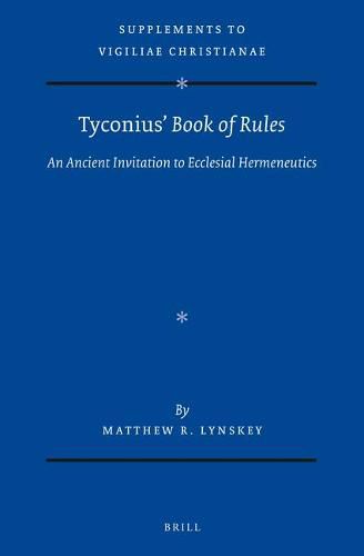 Tyconius' Book of Rules: An Ancient Invitation to Ecclesial Hermeneutics