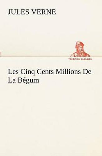 Cover image for Les Cinq Cents Millions De La Begum