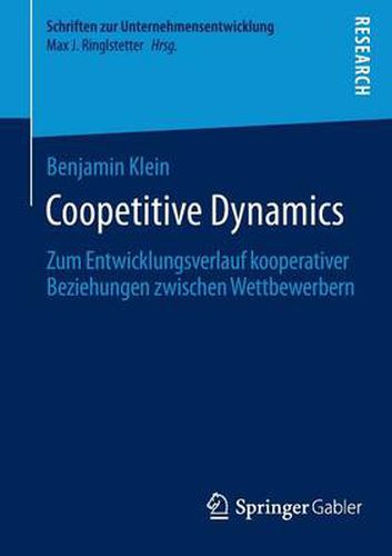 Cover image for Coopetitive Dynamics: Zum Entwicklungsverlauf Kooperativer Beziehungen Zwischen Wettbewerbern