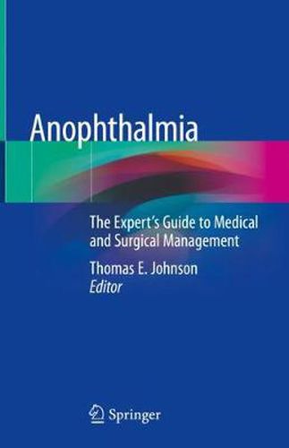 Cover image for Anophthalmia: The Expert's Guide to Medical and Surgical Management