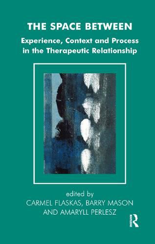 Cover image for The Space Between: Experience, Context, and Process in the Therapeutic Relationship