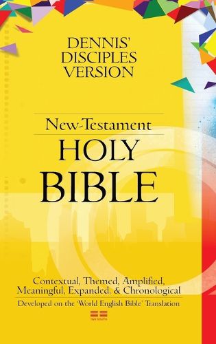 Cover image for Dennis' Disciples Version (New-Testament) Holy Bible