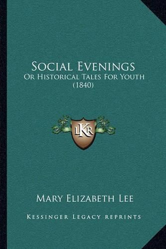 Cover image for Social Evenings: Or Historical Tales for Youth (1840)