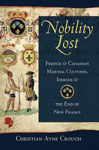 Cover image for Nobility Lost: French and Canadian Martial Cultures, Indians, and the End of New France