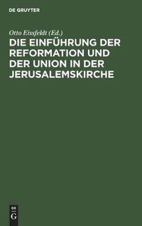 Cover image for Die Einfuhrung der Reformation und der Union in der Jerusalemskirche