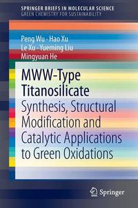 Cover image for MWW-Type Titanosilicate: Synthesis, Structural Modification and Catalytic Applications to Green Oxidations