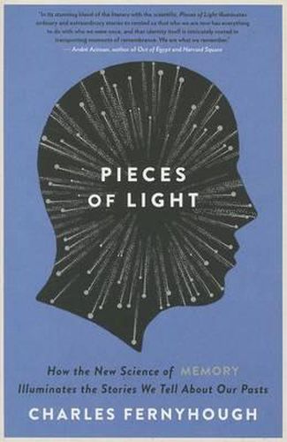 Cover image for Pieces of Light: How the New Science of Memory Illuminates the Stories We Tell about Our Pasts
