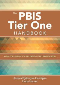 Cover image for The PBIS Tier One Handbook: A Practical Approach to Implementing the Champion Model