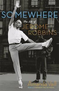 Cover image for Somewhere: The Life of Jerome Robbins