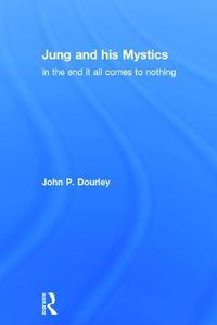 Cover image for Jung and his Mystics: In the end it all comes to nothing