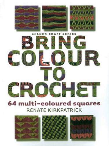 Cover image for Bring Colour to Crochet: 64 Multi-Coloured Squares