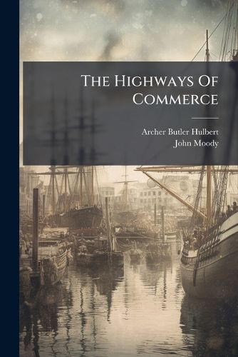 Cover image for The Highways Of Commerce