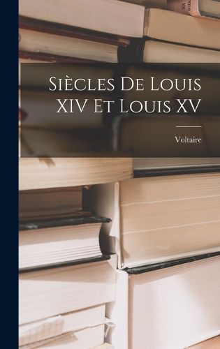 Cover image for Siecles De Louis XIV Et Louis XV