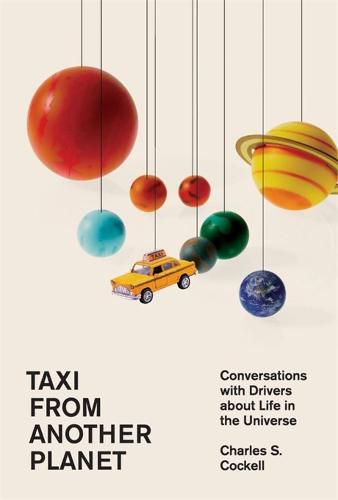 Taxi from Another Planet: Conversations with Drivers about Life in the Universe