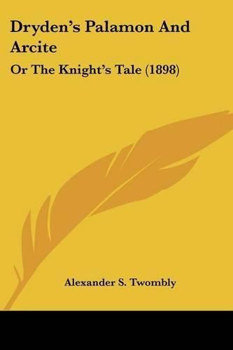 Cover image for Dryden's Palamon and Arcite: Or the Knight's Tale (1898)