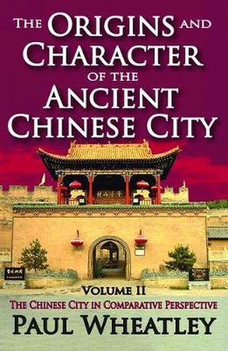 Cover image for The Origins and Character of the Ancient Chinese City