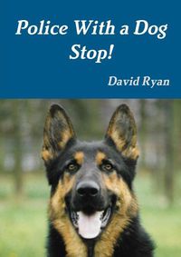 Cover image for Police With a Dog Stop!