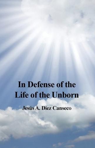 Cover image for In Defense of the Life of the Unborn