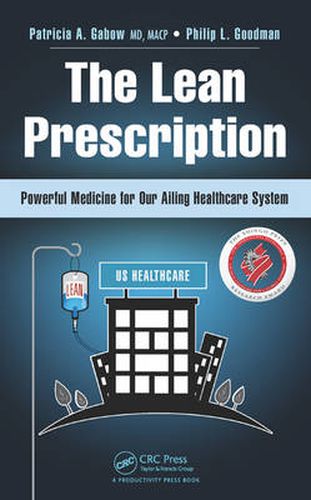 Cover image for The Lean Prescription: Powerful Medicine for Our Ailing Healthcare System